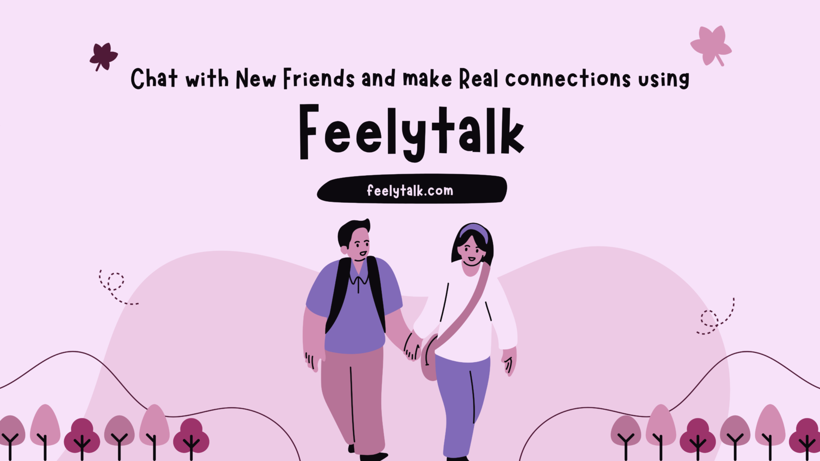 Chat with New Friends and make Real connections using FeelyTalk.