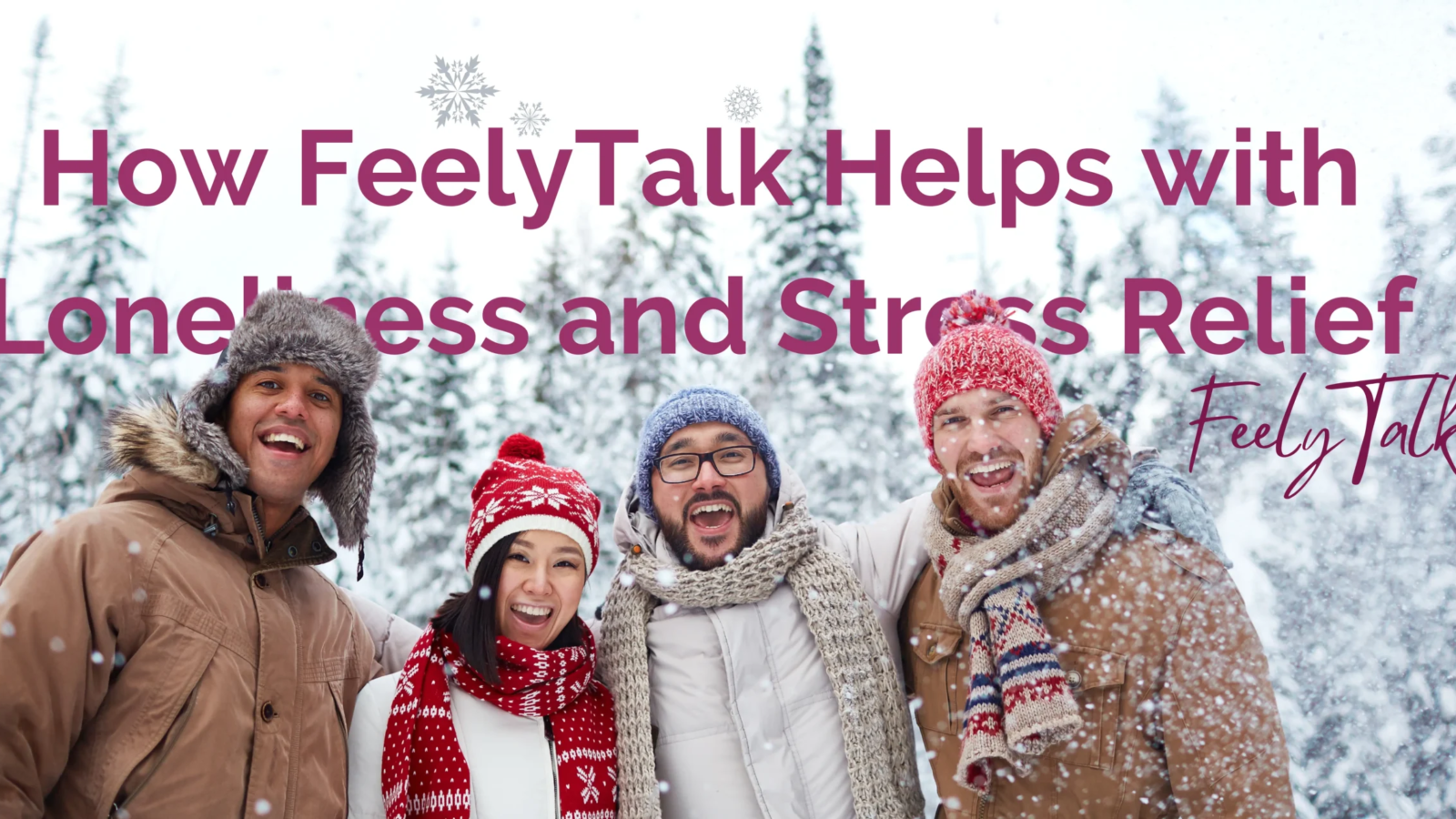 How FeelyTalk Helps with Loneliness and Stress Relief