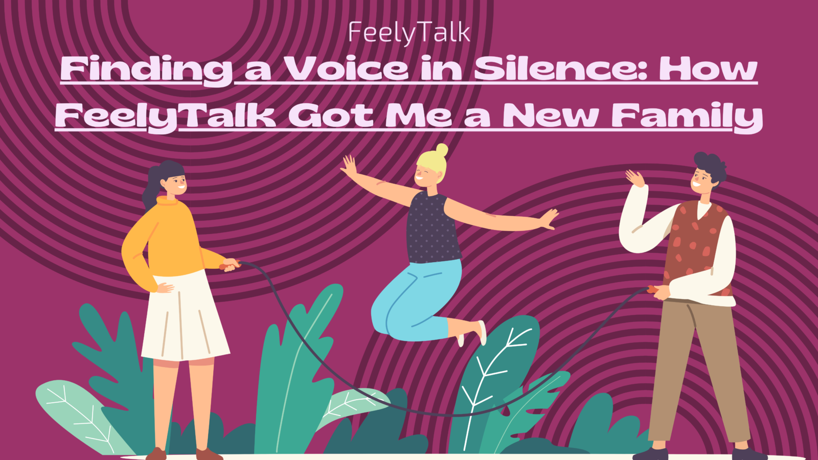 Finding a Voice in Silence: How FeelyTalk Got Me a New Family